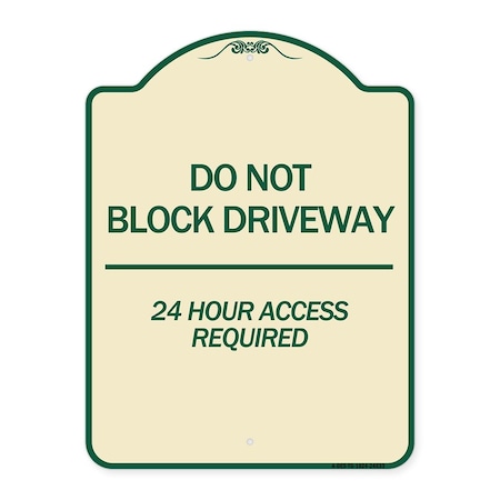 Do Not Block Driveway 24 Hour Access Required Heavy-Gauge Aluminum Architectural Sign